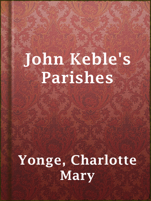 Title details for John Keble's Parishes by Charlotte Mary Yonge - Available